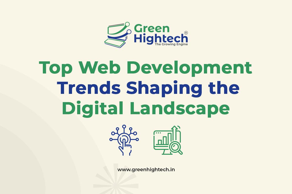 Top Web Development Trends Shaping the Digital Landscape