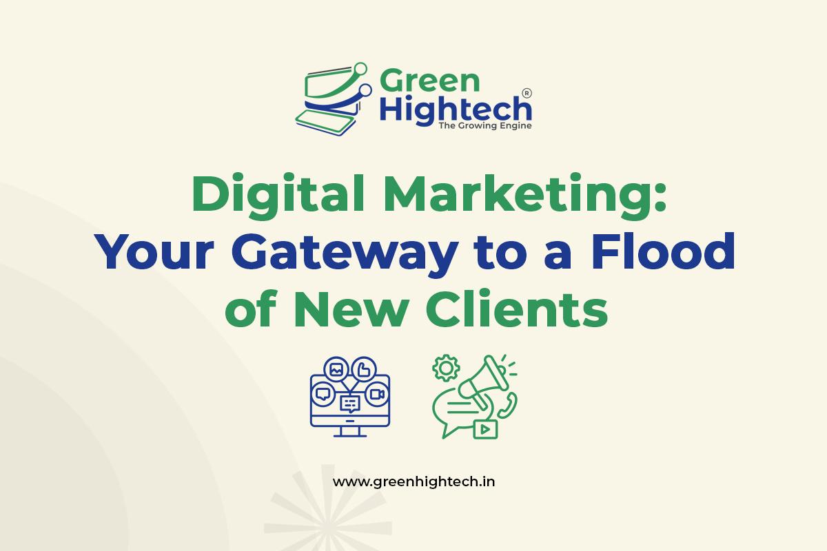 Digital Marketing: Your Gateway to a Flood of New Clients