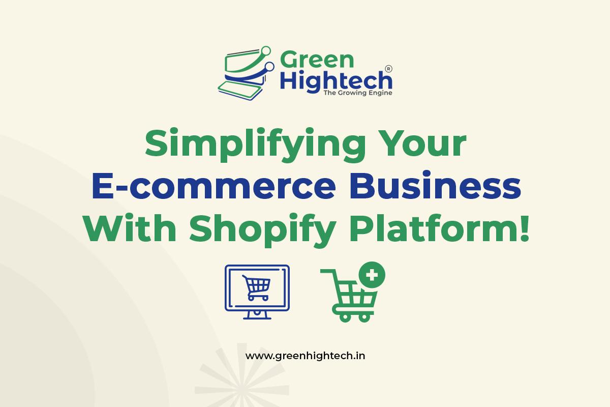 Simplifying Your E-commerce Business With Shopify Platform!