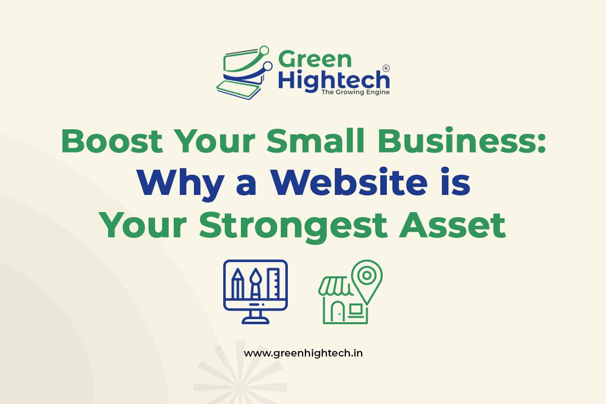 Boost Your Small Business: Why a Website is Your Strongest Asset